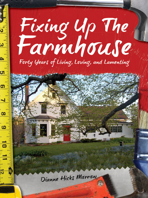 Title details for Fixing Up the Farmhouse by Dianne Hicks Morrow - Wait list